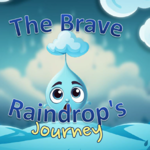 The Brave Raindrop's Journey